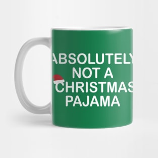 Absolutely Not a Christmas Pajama Funny Gift Mug